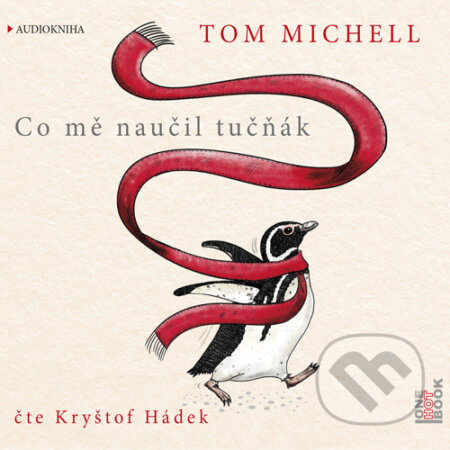 Audiokniha: Co mě naučil tučňák (Tom Michell). OneHotBook, 2016 Audiokniha: Co mě naučil tučňák (Tom Michell). OneHotBook, 2016