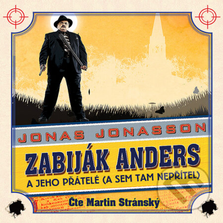 Audiokniha: Zabiják Anders a jeho přátelé (a sem tam nepřítel) (Jonas Jonasson). Panteon, 2016 Audiokniha: Zabiják Anders a jeho přátelé (a sem tam nepřítel) (Jonas Jonasson). Panteon, 2016