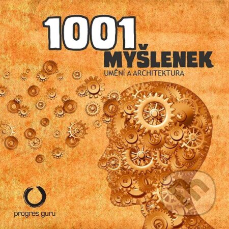 Audiokniha: 1001 myšlenek: část Umění a Architektura (Robert Arp). Progres Guru, 2016 Audiokniha: 1001 myšlenek: část Umění a Architektura (Robert Arp). Progres Guru, 2016