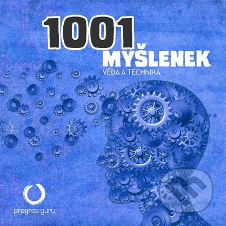 Audiokniha: 1001 myšlenek: část Věda a Technika (Robert Arp). Progres Guru, 2016 Audiokniha: 1001 myšlenek: část Věda a Technika (Robert Arp). Progres Guru, 2016