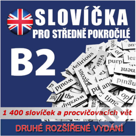 Audiokniha: Angličtina - slovíčka pro pokročilé B2 (Rôzni Autori). Poslechová angličtina, 2016 Audiokniha: Angličtina - slovíčka pro pokročilé B2 (Rôzni Autori). Poslechová angličtina, 2016