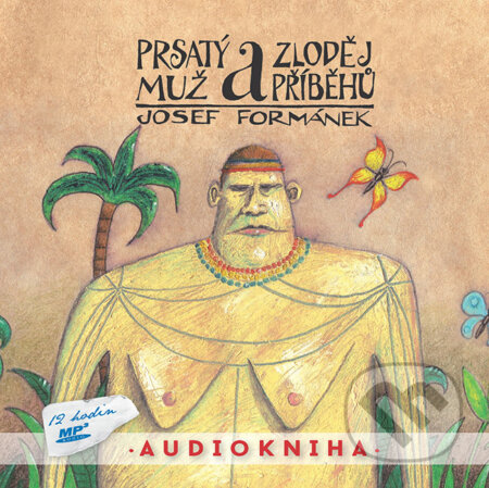 Audiokniha: Prsatý muž a zloděj příběhů (Josef Formánek). Země pohádek, 2016 Audiokniha: Prsatý muž a zloděj příběhů (Josef Formánek). Země pohádek, 2016