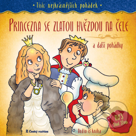 Audiokniha: Princezna se zlatou hvězdou na čele a další pohádky (Božena Němcová, František Pavlíček, Hans Christian Andersen, Karel Čapek a Markéta Zinnerová). Země pohádek, 2016 Audiokniha: Princezna se zlatou hvězdou na čele a další pohádky (Božena Němcová, František Pavlíček, Hans Christian Andersen, Karel Čapek a Markéta Zinnerová). Země pohádek, 2016
