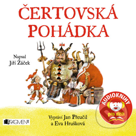 Audiokniha: Čertovská pohádka (Jiří Žáček). Nakladatelství Fragment, 2016 Audiokniha: Čertovská pohádka (Jiří Žáček). Nakladatelství Fragment, 2016