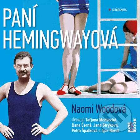 Audiokniha: Paní Hemingwayová (Naomi Wood). OneHotBook, 2016 Audiokniha: Paní Hemingwayová (Naomi Wood). OneHotBook, 2016