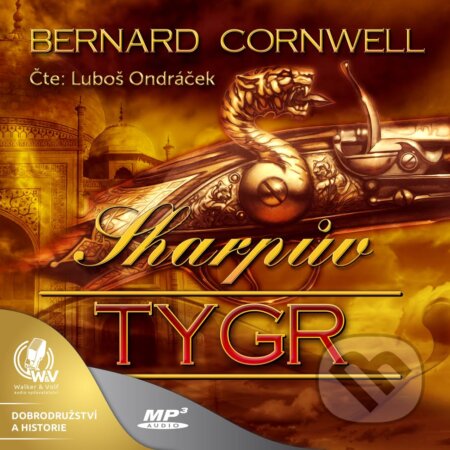 Audiokniha: Sharpův tygr (Bernard Cornwell). Walker & Volf - audio vydavatelství, 2016 Audiokniha: Sharpův tygr (Bernard Cornwell). Walker & Volf - audio vydavatelství, 2016