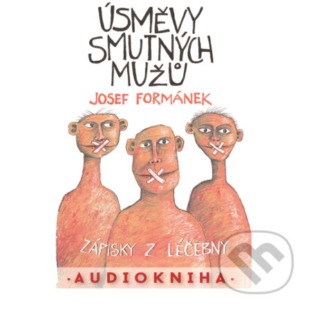 Audiokniha: Úsměvy smutných mužů (Josef Formánek). Země pohádek, 2016 Audiokniha: Úsměvy smutných mužů (Josef Formánek). Země pohádek, 2016