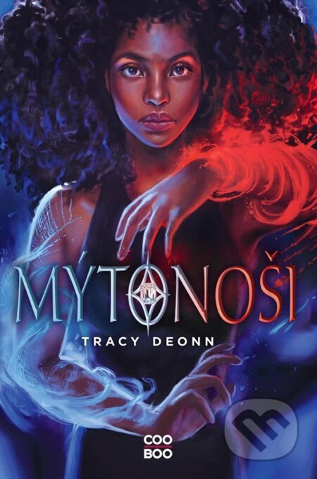 Kniha: Mýtonoši (Tracy Deonn). CooBoo CZ, 2024 Kniha: Mýtonoši (Tracy Deonn). CooBoo CZ, 2024
