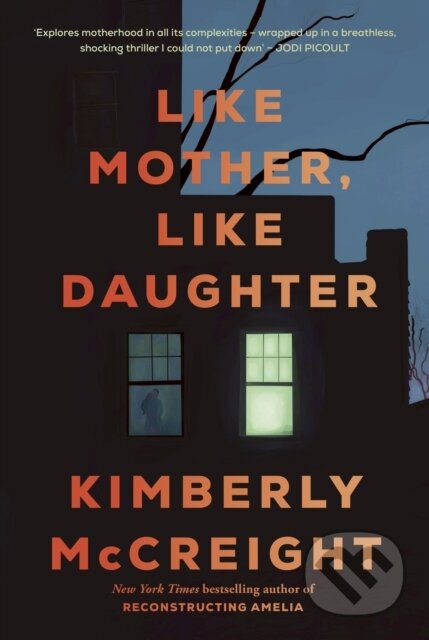 Kniha: Like Mother, Like Daughter (Kimberly McCreight). Penguin Books, 2024 Kniha: Like Mother, Like Daughter (Kimberly McCreight). Penguin Books, 2024