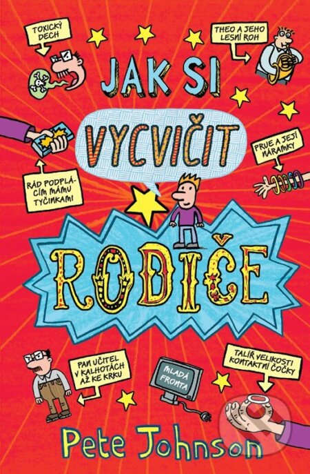 Kniha: Jak si vycvičit rodiče (Pete Johnson). Mladá fronta, 2024 Kniha: Jak si vycvičit rodiče (Pete Johnson). Mladá fronta, 2024