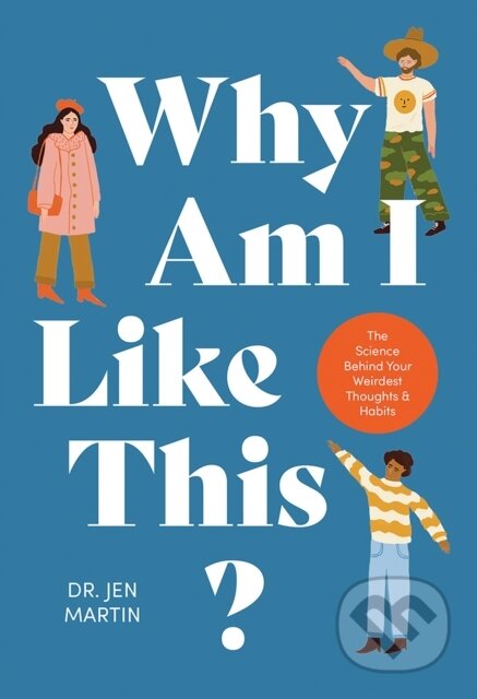 Kniha: Why Am I Like This? (Jen Martin). Hardie Grant, 2024 Kniha: Why Am I Like This? (Jen Martin). Hardie Grant, 2024