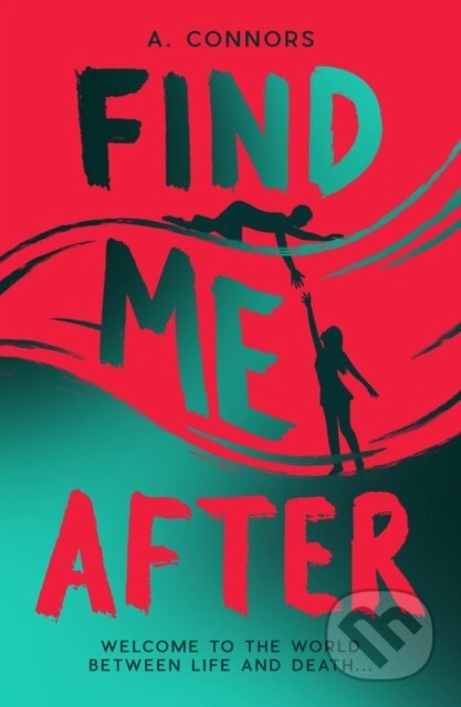 Kniha: Find Me After (A. Connors). Scholastic, 2024 Kniha: Find Me After (A. Connors). Scholastic, 2024
