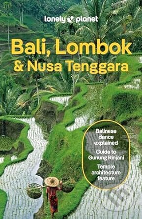 Kniha: Lonely Planet Bali, Lombok & Nusa Tenggara (Anna Kaminski, Narina Exelby, Ryan Ver Berkmoes a Sarah Lempa). Lonely Planet, 2024 Kniha: Lonely Planet Bali, Lombok & Nusa Tenggara (Anna Kaminski, Narina Exelby, Ryan Ver Berkmoes a Sarah Lempa). Lonely Planet, 2024