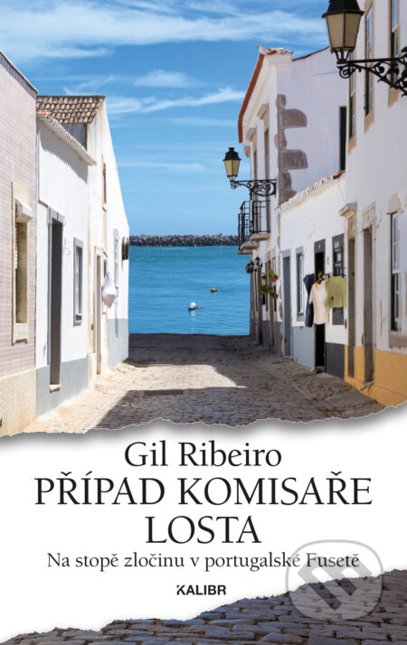 E-kniha: Případ komisaře Losta (Gil Ribeiro). Kalibr, 2024 E-kniha: Případ komisaře Losta (Gil Ribeiro). Kalibr, 2024