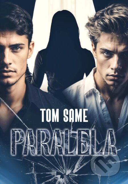 E-kniha: Paralela (Tom Same). Petra Nachtmanová, 2024 E-kniha: Paralela (Tom Same). Petra Nachtmanová, 2024