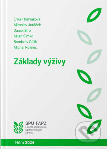 Kniha: Základy výživy (Erika Horniaková a kolektív). Slovenská poľnohospodárska univerzita v Nitre, 2024 Kniha: Základy výživy (Erika Horniaková a kolektív). Slovenská poľnohospodárska univerzita v Nitre, 2024