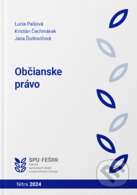 Kniha: Občianske právo (Lucia Palšová a kolektiv). Slovenská poľnohospodárska univerzita v Nitre, 2024 Kniha: Občianske právo (Lucia Palšová a kolektiv). Slovenská poľnohospodárska univerzita v Nitre, 2024