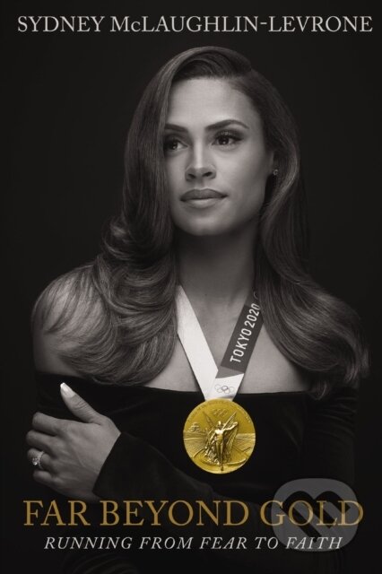 Kniha: Far Beyond Gold (Sydney Mclaughlin-Levrone). Thomas Nelson Publishers, 2024 Kniha: Far Beyond Gold (Sydney Mclaughlin-Levrone). Thomas Nelson Publishers, 2024