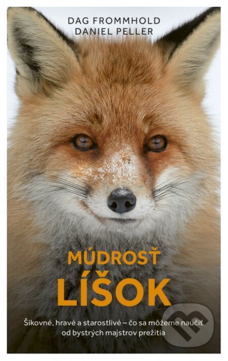 Kniha: Múdrosť líšok (Dag Frommhold a Daniel Peller). Príroda, 2024 Kniha: Múdrosť líšok (Dag Frommhold a Daniel Peller). Príroda, 2024