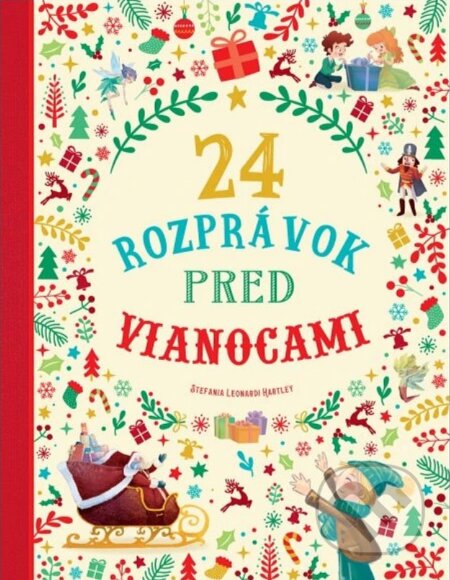 Kniha: 24 rozprávok pred Vianocami (Stefania Leonardi Hartley). Svojtka&Co., 2024 Kniha: 24 rozprávok pred Vianocami (Stefania Leonardi Hartley). Svojtka&Co., 2024