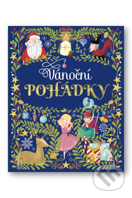 Kniha: Vánoční pohádky (Svojtka&Co.). Svojtka&Co., 2024 Kniha: Vánoční pohádky (Svojtka&Co.). Svojtka&Co., 2024