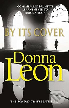 Kniha: By Its Cover (Donna Leon). Arrow Books, 2015 Kniha: By Its Cover (Donna Leon). Arrow Books, 2015