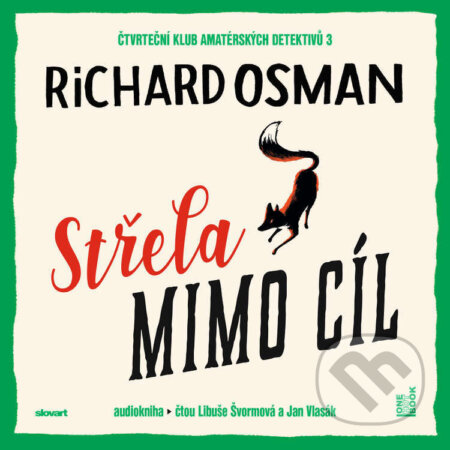 Audiokniha: Střela mimo cíl (Richard Osman). OneHotBook a SLOVART, 2024 Audiokniha: Střela mimo cíl (Richard Osman). OneHotBook a SLOVART, 2024