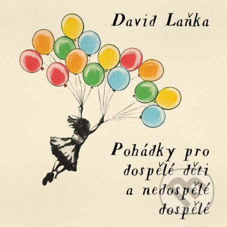 Audiokniha: Pohádky pro dospělé děti a nedospělé dospělé (David Laňka). Tympanum, 2024 Audiokniha: Pohádky pro dospělé děti a nedospělé dospělé (David Laňka). Tympanum, 2024