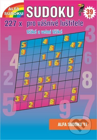 Kniha: Sudoku 17 pro vášnivé luštitele (Alfasoft). Alfasoft, 2016 Kniha: Sudoku 17 pro vášnivé luštitele (Alfasoft). Alfasoft, 2016