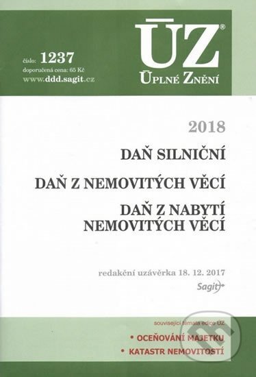 Kniha: Úplné Znění 1237 Daň silniční, Daň z nabytí nemovitých věcí, Daň z nemovitých věcí (Sagit). Sagit, 2017 Kniha: Úplné Znění 1237 Daň silniční, Daň z nabytí nemovitých věcí, Daň z nemovitých věcí (Sagit). Sagit, 2017