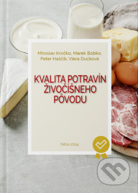 Kniha: Kvalita potravín živočíšneho pôvodu (Miroslav Kročko a kolektív). Slovenská poľnohospodárska univerzita v Nitre, 2024 Kniha: Kvalita potravín živočíšneho pôvodu (Miroslav Kročko a kolektív). Slovenská poľnohospodárska univerzita v Nitre, 2024