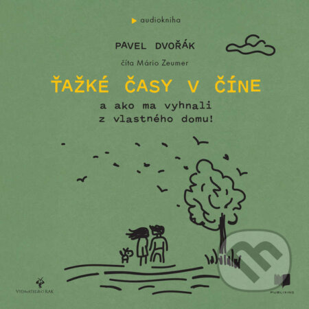 Audiokniha: Ťažké časy v Číne (Pavel Dvořák ml.). Publixing a Vydavateľstvo RAK, 2024 Audiokniha: Ťažké časy v Číne (Pavel Dvořák ml.). Publixing a Vydavateľstvo RAK, 2024
