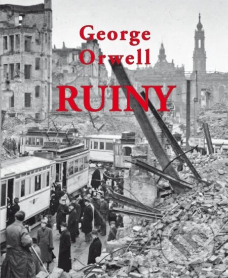 Kniha: Ruiny (George Orwell). Vydavateľstvo Spolku slovenských spisovateľov, 2024 Kniha: Ruiny (George Orwell). Vydavateľstvo Spolku slovenských spisovateľov, 2024