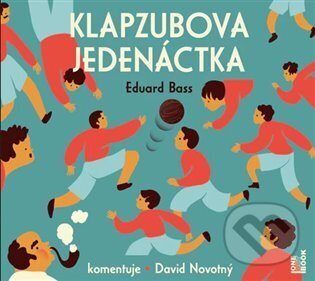 Audiokniha: Klapzubova jedenáctka (Eduard Bass). OneHotBook, 2024 Audiokniha: Klapzubova jedenáctka (Eduard Bass). OneHotBook, 2024