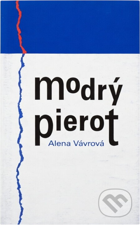 Kniha: Modrý Pierot, aneb, Poháry plné cherubínů (Alena Vávrová). , 2001 Kniha: Modrý Pierot, aneb, Poháry plné cherubínů (Alena Vávrová). , 2001