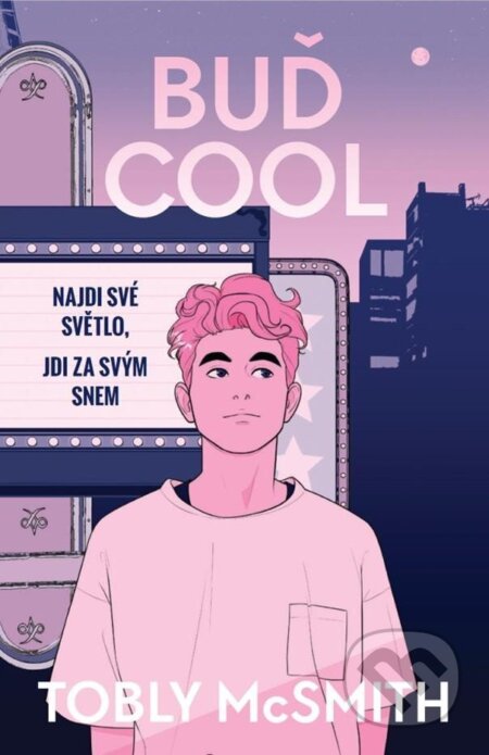 Kniha: Buď cool - Najdi své světlo, jdi za svým snem (Tobly McSmith). HarperCollins, 2024 Kniha: Buď cool - Najdi své světlo, jdi za svým snem (Tobly McSmith). HarperCollins, 2024