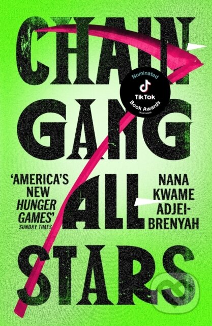 Kniha: Chain-Gang All-Stars (Nana Kwame Adjei-Brenyah). Vintage, 2024 Kniha: Chain-Gang All-Stars (Nana Kwame Adjei-Brenyah). Vintage, 2024