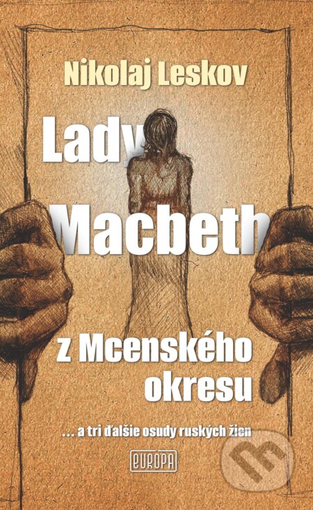 E-kniha: Lady Macbeth z Mcenského okresu (Nikolaj Leskov). Európa, 2024 E-kniha: Lady Macbeth z Mcenského okresu (Nikolaj Leskov). Európa, 2024