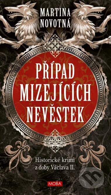 E-kniha: Případ mizejících nevěstek (Martina Novotná). Moba, 2024 E-kniha: Případ mizejících nevěstek (Martina Novotná). Moba, 2024