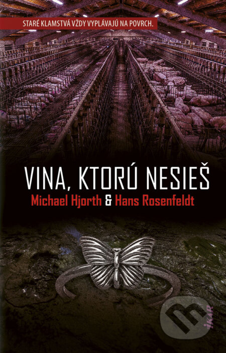 E-kniha: Vina, ktorú nesieš (Hans Rosenfeldt a Michael Hjorth). Ikar, 2024 E-kniha: Vina, ktorú nesieš (Hans Rosenfeldt a Michael Hjorth). Ikar, 2024