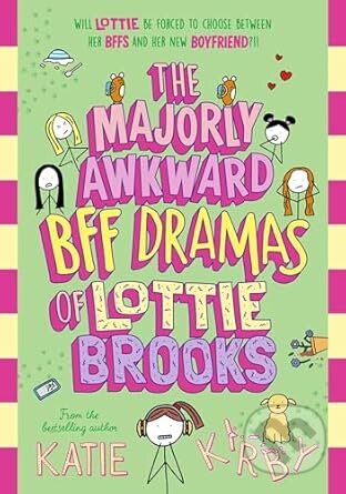 Kniha: The Majorly Awkward BFF Dramas of Lottie Brooks (Katie Kirby). Puffin Books, 2024 Kniha: The Majorly Awkward BFF Dramas of Lottie Brooks (Katie Kirby). Puffin Books, 2024