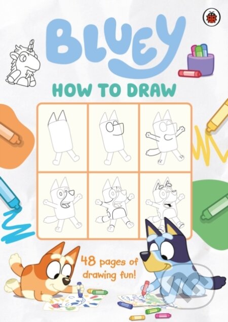 Kniha: Bluey: How to Draw (Ladybird Books). Ladybird Books, 2024 Kniha: Bluey: How to Draw (Ladybird Books). Ladybird Books, 2024