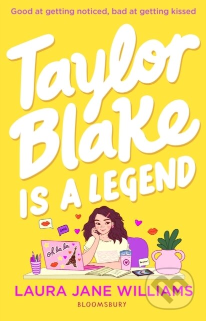 Kniha: Taylor Blake Is a Legend (Laura Jane Williams). Bloomsbury, 2024 Kniha: Taylor Blake Is a Legend (Laura Jane Williams). Bloomsbury, 2024