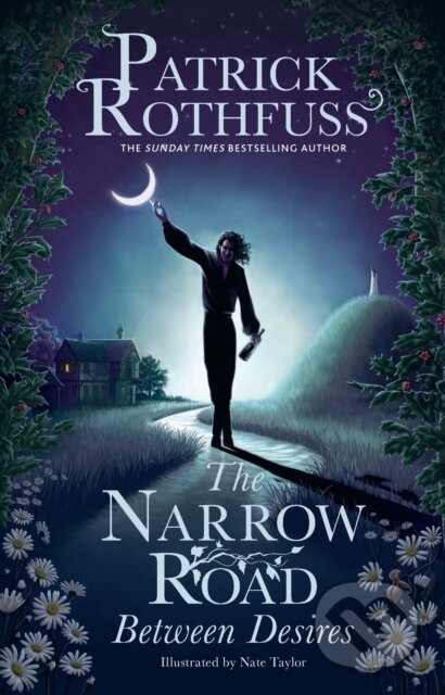 Kniha: The Narrow Road Between Desires (Patrick Rothfuss). Gollancz, 2024 Kniha: The Narrow Road Between Desires (Patrick Rothfuss). Gollancz, 2024