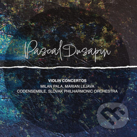 Hudební CD: Paľa Milan / Slovenská Filharmónia / Codensemble: Pascal Dusapin: Violin Concertos (Hudobné albumy). Hudobné albumy, 2024 Hudební CD: Paľa Milan / Slovenská Filharmónia / Codensemble: Pascal Dusapin: Violin Concertos (Hudobné albumy). Hudobné albumy, 2024