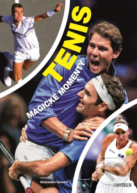 Kniha: Tenis – magické momenty (Alessandro Gennari). Universum, 2024 Kniha: Tenis – magické momenty (Alessandro Gennari). Universum, 2024