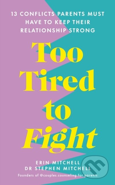 Kniha: Too Tired to Fight (Erin Mitchell a Stephen Mitchell). Vermilion, 2024 Kniha: Too Tired to Fight (Erin Mitchell a Stephen Mitchell). Vermilion, 2024