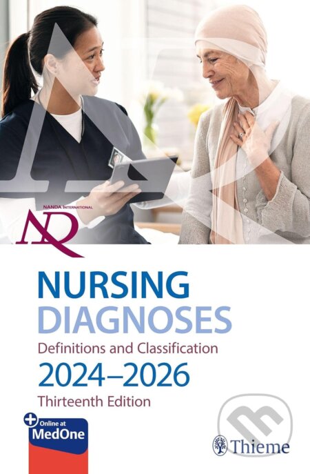 Kniha: Nanda International Nursing Diagnos (Camila Lopes, Shigemi Kamitsuru a T. Heather Herdman). Thieme, 2024 Kniha: Nanda International Nursing Diagnos (Camila Lopes, Shigemi Kamitsuru a T. Heather Herdman). Thieme, 2024