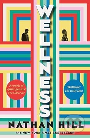 Kniha: Wellness (Nathan Hill). Picador, 2024 Kniha: Wellness (Nathan Hill). Picador, 2024
