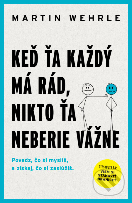 E-kniha: Keď ťa každý má rád, nikto ťa neberie vážne (Martin Wehrle). Tatran, 2024 E-kniha: Keď ťa každý má rád, nikto ťa neberie vážne (Martin Wehrle). Tatran, 2024